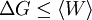 \Delta G \le \langle W\rangle
