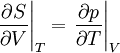 \left. \frac{\partial S}{\partial V} \right|_T = \left. \frac{\partial p}{\partial T} \right|_V