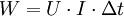 W= U \cdot I \cdot \Delta t