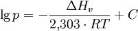 \lg p = - \frac{\Delta H_v}{2{,}303 \cdot RT} + C