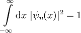 \int\limits_{-\infty}^\infty\mathrm{d}x\;|\psi_n(x)|^2=1