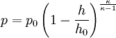 p = p_0 \left(1 - \frac{h}{h_0}\right)^{\frac{\kappa}{\kappa - 1}}