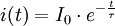 i(t)=I_0 \cdot e^{-{t \over \tau}}