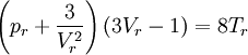 \left( p_r + \frac{3}{V_r^2} \right) (3 V_r - 1) = 8 T_r