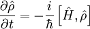 \frac{\partial\hat\rho}{\partial t}=-\frac{i}{\hbar}\left[\hat H,\hat\rho\right]