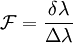 \mathcal{F} = \frac{\delta\lambda}{\Delta\lambda}