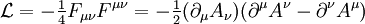 \mathcal{L} = - \tfrac{1}{4} F_{\mu\nu} F^{\mu\nu} = - \tfrac{1}{2} (\partial_{\mu} A_{\nu})(\partial^{\mu} A^{\nu} - \partial^{\nu} A^{\mu})