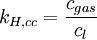 k_{H,cc} = \frac{c_{gas}}{c_{l}}