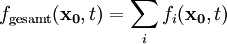 f_\mathrm{gesamt}(\mathbf{x_0},t)=\sum\limits_{i}f_i(\mathbf{x_0}, t) \,