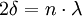 2 \delta = n \cdot \lambda