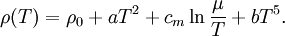 \rho(T) = \rho_0 + aT^2 + c_m \ln\frac{\mu}{T} + bT^5.