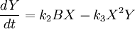 \frac{dY}{dt}=k_2BX - k_3X^2Y