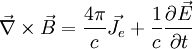 \vec\nabla\times\vec B=\frac{4\pi}{c}\vec J_e+\frac{1}{c}\frac{\partial\vec E}{\partial t}