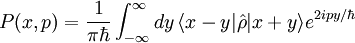 P(x,p)=\frac{1}{\pi\hbar}\int_{-\infty}^{\infty}dy\, \langle x-y| \hat{\rho} |x+y \rangle e^{2ipy/\hbar}