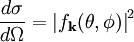 \frac{d\sigma}{d\Omega} = \left|f_{\mathbf{k}}(\theta, \phi)\right|^2