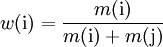 w\mathrm{(i)} = \frac{m\mathrm{(i)}}{m\mathrm{(i)}+m\mathrm{(j)}}