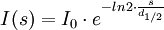 I(s)= I_0 \cdot e^{-ln2 \cdot \frac{s}{d_{1/2}}}