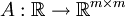 A: \mathbb{R} \rightarrow \mathbb{R}^{m \times m}
