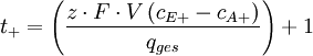 t_+=\left( \frac{z \cdot F \cdot V \left( c_{E+}-c_{A+} \right)}{q_{ges}} \right)+ 1