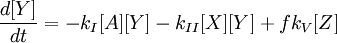 \frac{d [Y]}{dt}= -k_I [A] [Y] - k_{II} [X] [Y] + f k_V [Z]