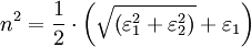 n^2 = \frac{1}{2} \cdot \left(\sqrt{\left(\varepsilon_1^2 + \varepsilon_2^2\right)} + \varepsilon_1\right)