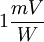 1 \frac{mV}{W}