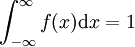 \int_{-\infty}^{\infty}f(x) \mathrm{d} x = 1