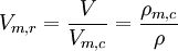 V_{m, r} = \frac{V}{V_{m, c}} = \frac{\rho_{m, c}}{\rho}