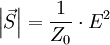 \left| \vec S \right|=\frac{1}{Z_0} \cdot E^2