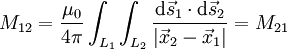 M_{12} = \frac{\mu_0}{4\pi} \int_{L_1}\int_{L_2} \frac{\mathrm{d} \vec s_1 \cdot \mathrm{d} \vec s_2 }{\vert \vec x_2 - \vec x_1 \vert} = M_{21}