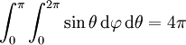 \int_0^\pi\int_0^{2\pi} \sin \theta \, \mathrm{d}\varphi \,  \mathrm{d}\theta = 4 \pi