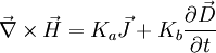 \vec\nabla\times\vec H=K_a\vec J+K_b\frac{\partial\vec D}{\partial t}