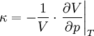 \kappa = - \frac{1}{V} \cdot \left. \frac{\partial V}{\partial p} \right|_T