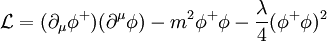 \mathcal{L}=(\partial_\mu \phi^+)(\partial^\mu \phi) -m^2 \phi^+ \phi -\frac{\lambda}{4}(\phi^+ \phi)^2