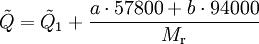 \tilde{Q}=\tilde{Q}_1+\frac{a\cdot 57800 + b \cdot 94000}{M_{\rm r}}