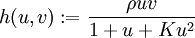 h(u,v):=\frac{\rho uv}{1+u+Ku^{2}}