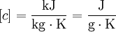 [c]=\frac{\mathrm {kJ}}{\mathrm{kg} \cdot \mathrm{K}}=\frac{\mathrm {J}}{\mathrm{g} \cdot \mathrm{K}}