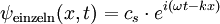 \psi_{\rm einzeln}(x, t)=c_s\cdot e^{i(\omega t-kx)}