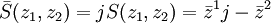 \bar S(z_1,z_2)=jS(z_1,z_2)=\bar z^1j-\bar z^2