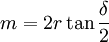 m = 2r \tan \frac{\delta}{2}
