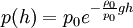 p(h) = p_0e^{-\frac{{\rho}_0}{p_0}gh}