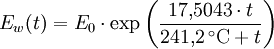 E_w (t)= E_0 \cdot \exp \left( \frac{17{,}5043 \cdot t}{241{,}2\,^{\circ}\mathrm{C} + t} \right)