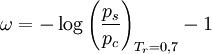 \omega=-\log\left(\frac{p_{s}}{p_{c}}\right)_{T_{r}=0,7}-1