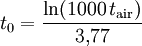 t_0=\frac{\ln(1000\,t_\mathrm{air})}{3{,}77}