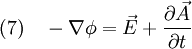 (7) \quad - \nabla \phi = \vec E + {{\partial \vec A } \over {\partial t}}