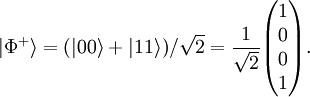 |\Phi^+\rangle = (|00\rangle+|11\rangle)/\sqrt{2}=\frac{1}{\sqrt{2}}\begin{pmatrix} 1 \\ 0 \\ 0 \\ 1 \end{pmatrix}.