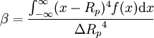 \beta = \frac{\int_{-\infty}^{\infty}(x-R_p)^4 f(x) \mathrm{d} x}{{\Delta R_p}^4}