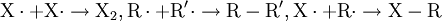 \mathrm{X\cdot + X\cdot \rightarrow X_2, R\cdot + R'\cdot \rightarrow R-R', X\cdot + R\cdot \rightarrow X-R }