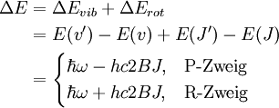 \begin{align} \Delta E &= \Delta E_{vib} + \Delta E_{rot}\\ &= E(v') - E(v) + E(J') - E(J)\\ &  =\begin{cases} \hbar \omega - hc 2BJ, & \text{P-Zweig} \\ \hbar \omega + hc 2BJ, & \text{R-Zweig} \end{cases} \end{align}