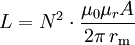 L = N^2 \cdot \frac{\mu_0\mu_r A}{2 \pi\, r_\mathrm{m}}